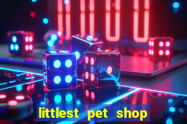 littlest pet shop jogo antigo baixar dinheiro infinito